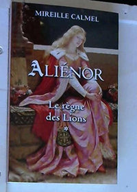 Aliénor - Le règne des lions