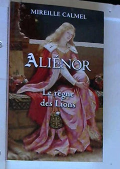 Aliénor - Le règne des lions