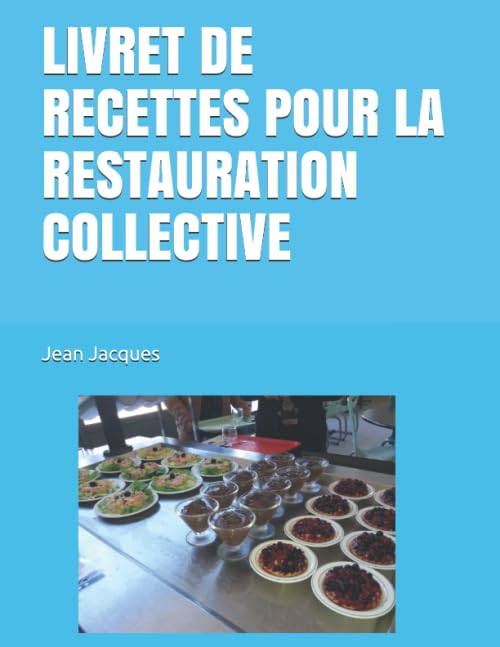 LIVRET DE RECETTES POUR LA RESTAURATION COLLECTIVE