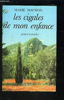 Les cigales de mon enfance : souvenirs.