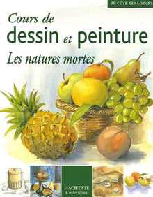 Cours de dessin et peinture: Les natures mortes