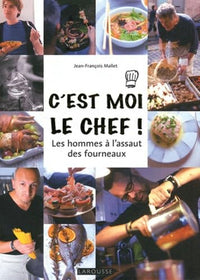 C'est moi le chef !: Les hommes à l'assaut des fourneaux