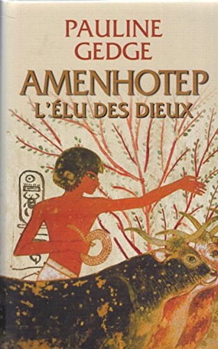 Amenhotep: L'Elu des dieux