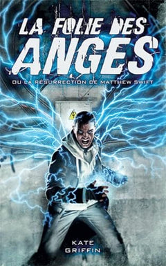 La folie des anges ou la résurrection de Matthew Swift