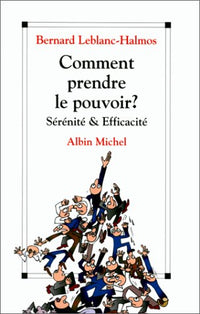Comment prendre le pouvoir ?