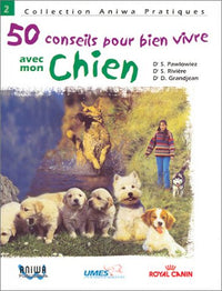 50 conseils pour bien vivre avec mon chien