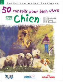 50 conseils pour bien vivre avec mon chien