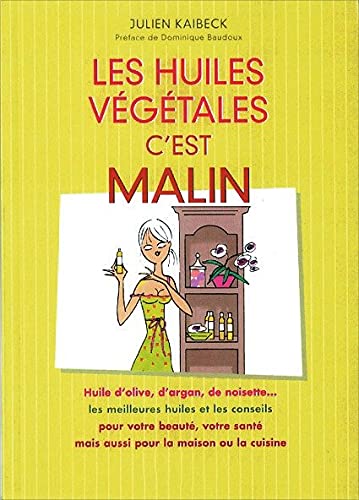 Les huiles végétales c'est malin