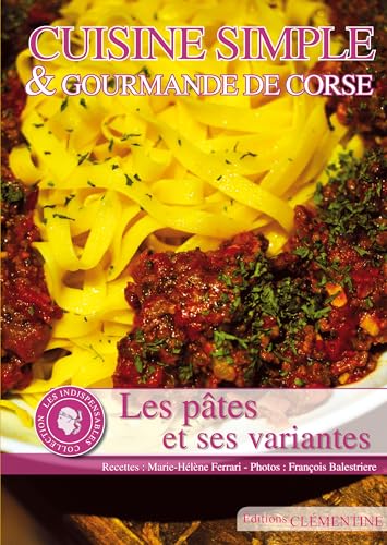 Cuisine simple et gourmande de Corse - Les pâtes et ses variantes