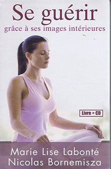 Se guérir grâce à ses images intérieures