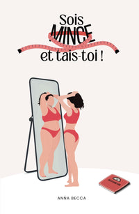 Sois mince et tais-toi !
