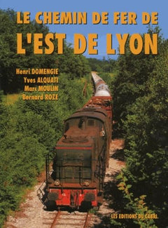 Le chemin de fer de l'Est de Lyon