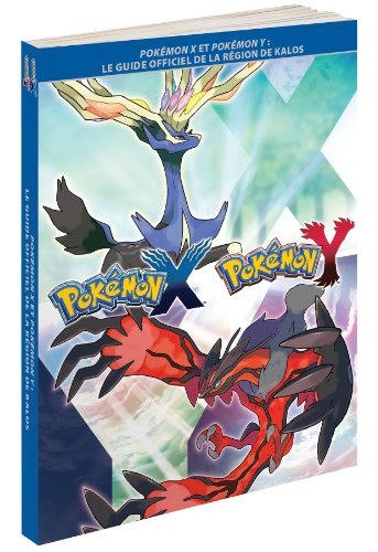 Pokémon X et Pokémon Y : le guide officiel de la région de Kalos