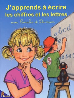 J'Apprends A Ecrire Les Chiffres Et Les Lettres Avec Coralie Et Damien