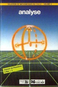 Collection de mathematiques du cned, centre national d'enseignement a distance, volume 5, analyse