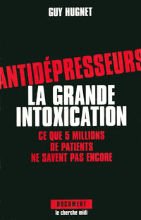 Antidépresseurs : la grande intoxication