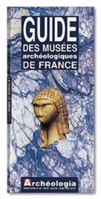 Guide des musées archéologiques de France