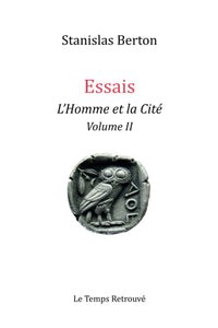ESSAIS - L'HOMME ET LA CITÉ Volume II