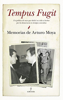 Tempus Fugit: Memorias de Arturo Moya (Memorias y biografías)
