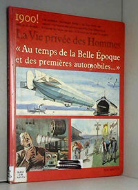 Au temps de la belle epoque et des premieres automobiles : 1900...