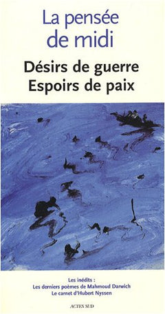 LA PENSEE DE MIDI N°26 DESIRS DE GUERRE - ESPOIRS DE PAIX