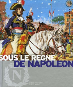 Sous le règne de Napoléon: L'Europe au temps de l'Empire
