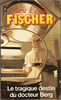 Le tragique destin du docteur Berg