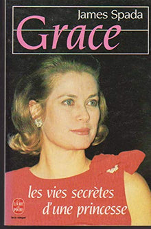 GRACE KELLY LES VIES SECRETES D'UNE PRINCESSE