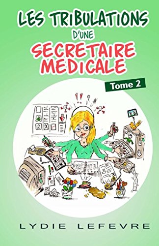 Les tribulations d'une secrétaire médicale