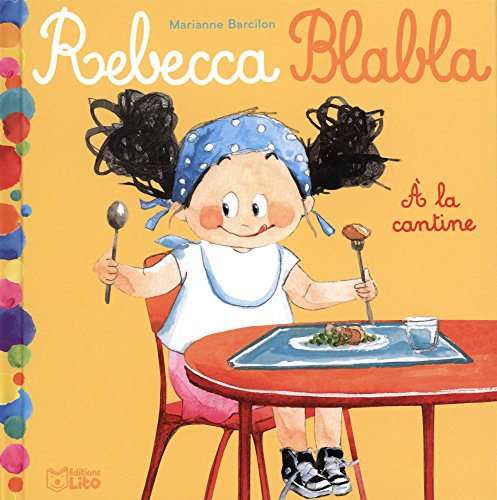 Rebecca blabla mange à la cantine