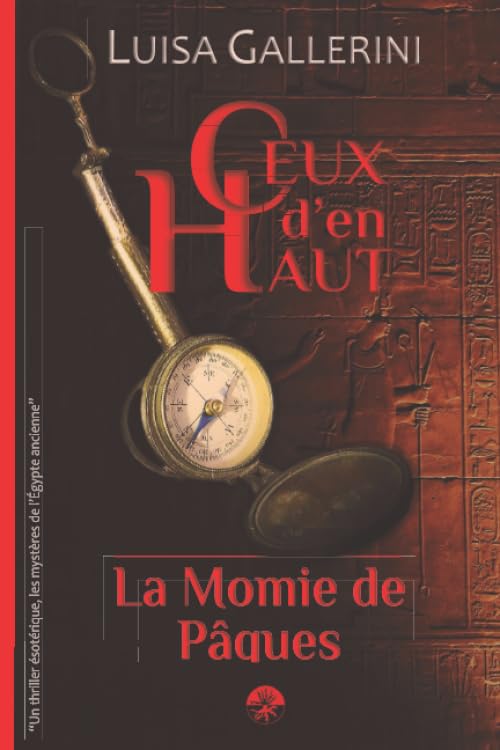 La momie de Pâques: Un thriller ésotérique, les mystères de l'Egypte ancienne