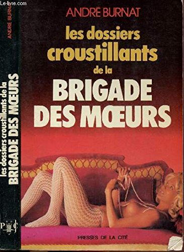 Dossiers croustillants de la Brigade des moeurs