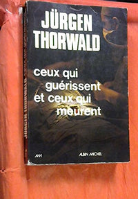 Ceux qui guérissent et ceux qui meurent