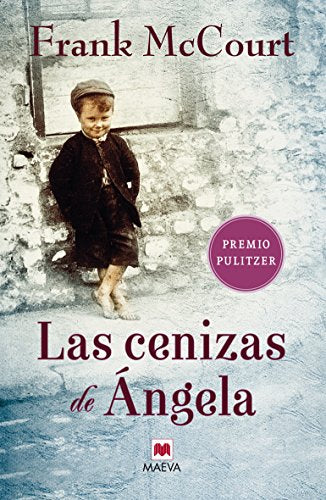 Las cenizas de Ángela: Una novela de memorias escrita en presente. (Frank McCourt)