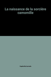 La naissance de la sorcière camomille