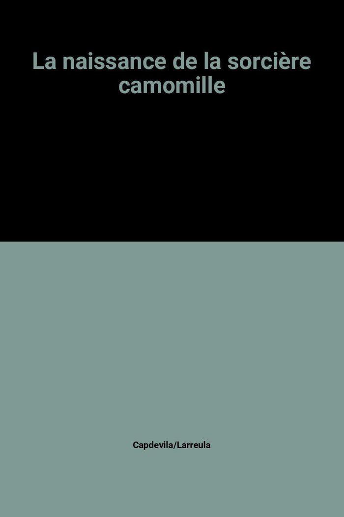 La naissance de la sorcière camomille