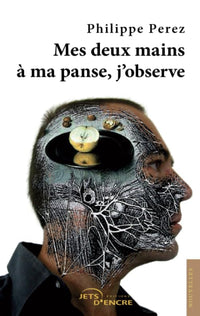 Mes deux mains a ma panse, j'observe