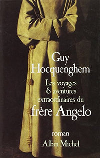 Les voyages et aventures extraordinaires du frère Angelo