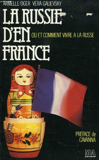 La russie d'en France / ou et comment vivre a la russe