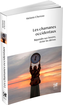 Les chamanes occidentaux - Répondre aux besoins, éviter les dérives