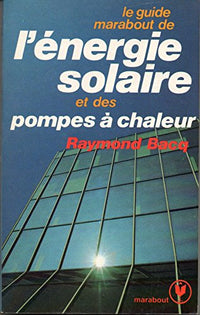 Le Guide Marabout de l'énergie solaire et des pompes à chaleur