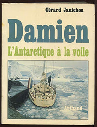 DAMIEN III L'ANTARCTIQUE A LA VOILE