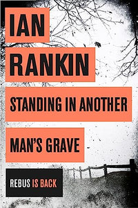 Standing in Another Man's Grave: The #1 bestselling series that inspired BBC One’s REBUS