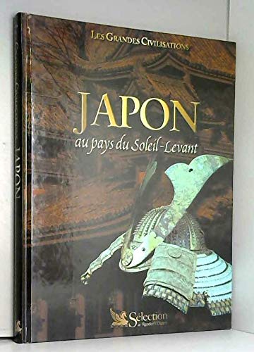 Japon: Au pays du soleil-levant (Les grandes civilisations)