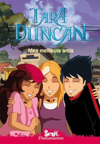 Tara Duncan - Mes meilleurs amis