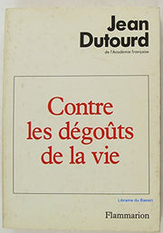 contre les dégoûts de la vie