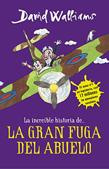 La increíble historia de... La gran fuga del abuelo (Colección David Walliams)