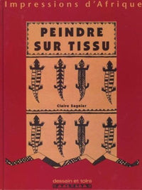 Peindre sur tissu: Impressions d'Afrique