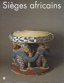 Sieges Africains. Exposition, Musee National Des Arts D'Afrique Et D'Oceanie, Paris, 26 Oct. 1994-9 Janv. 1995