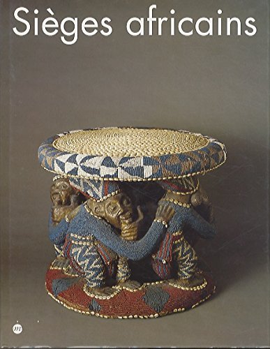 Sieges Africains. Exposition, Musee National Des Arts D'Afrique Et D'Oceanie, Paris, 26 Oct. 1994-9 Janv. 1995